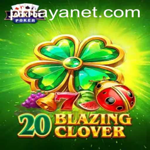 Exploring the Thrills of 20BlazingClover: The Innovative Gaming Sensation